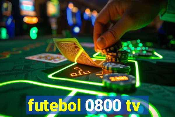 futebol 0800 tv